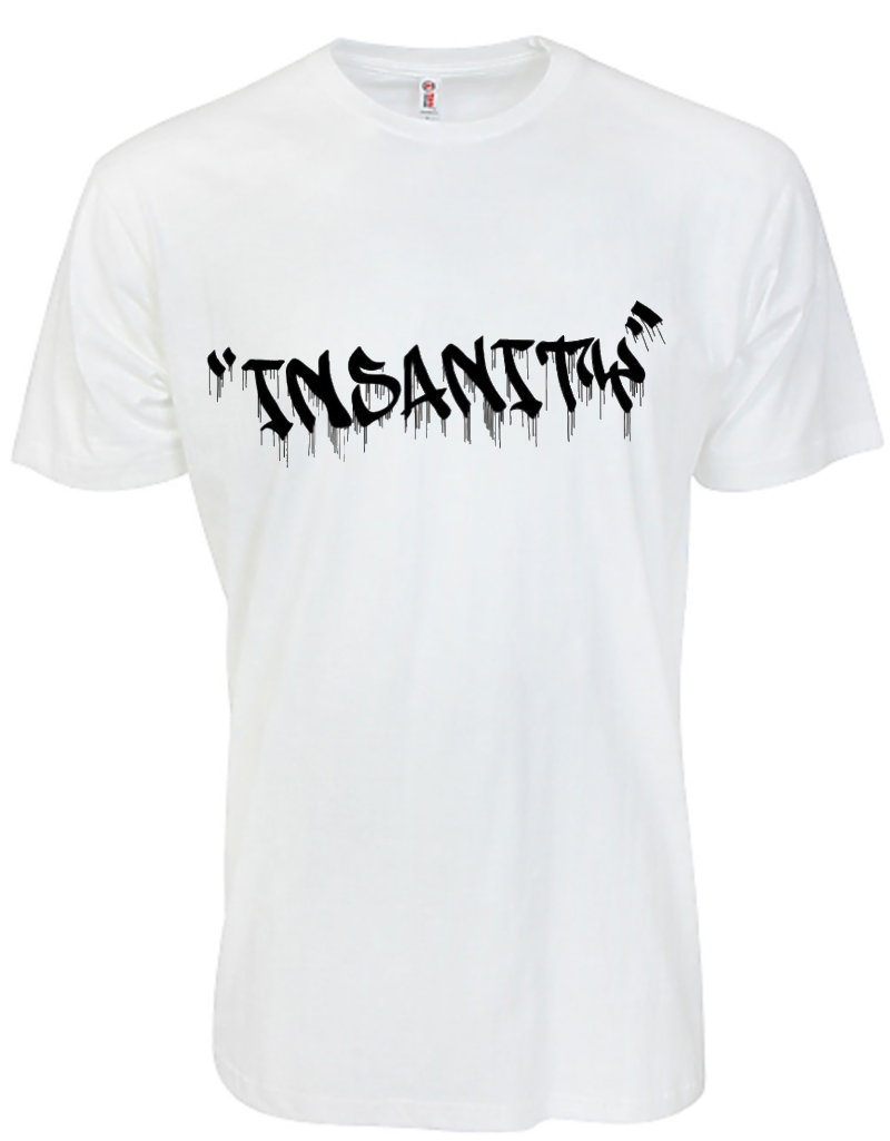 Insanity tee